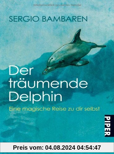 Der träumende Delphin: Eine magische Reise zu dir selbst